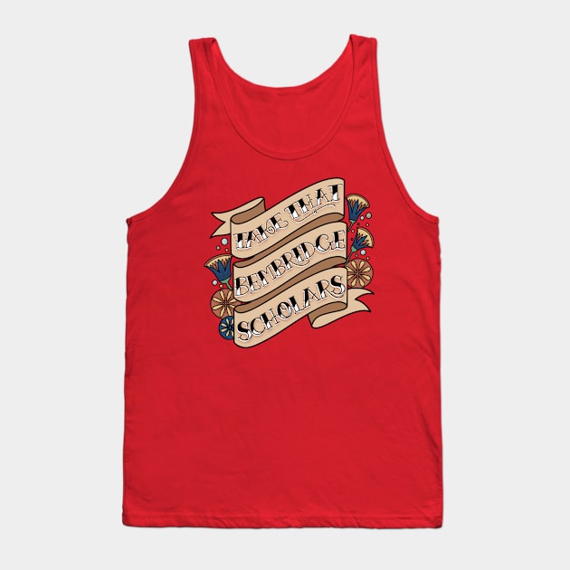 Take That Bembridge Scholars! Tank Top by Thenerdlady